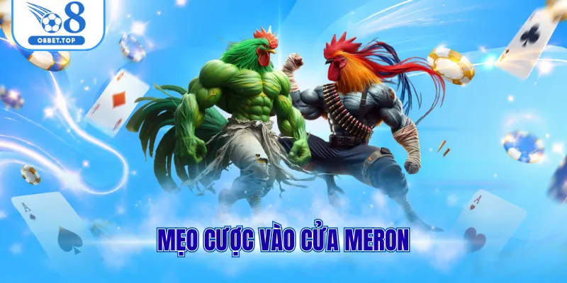 Đá Gà Cựa Sắt - Cách Chơi Dễ Thắng Dành Cho Tân Hội Viên O8 3 Mẹo cược vào cửa Meron
